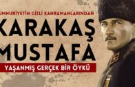 Atatürk ve Karakaş Mustafa’nın Öyküsü